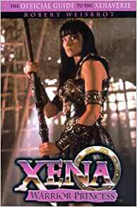 Xena: Warrior Princess by Robert Weisbrot