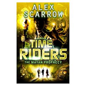 The Mayan Prophecy by Alex Scarrow