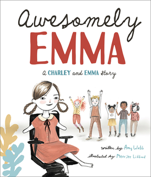 Awesomely Emma: A Charley and Emma Story by Amy Webb