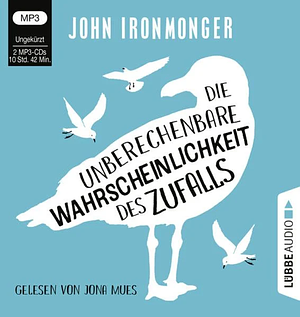 Die unberechenbare Wahrscheinlichkeit des Zufalls by John Ironmonger