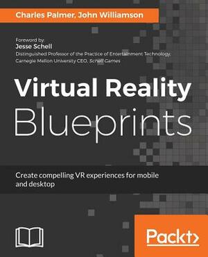 Virtual Reality Blueprints by Charles Palmer, John Williamson