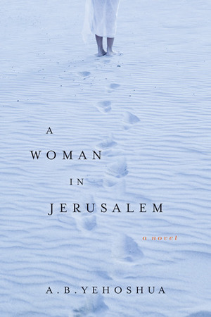 A Woman in Jerusalem by A.B. Yehoshua, Hillel Halkin