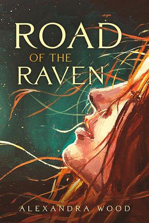 Road of the Raven by Alexandra Woods