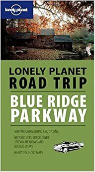 Road Trip: Blue Ridge Parkway by Loretta Chilcoat, Lonely Planet