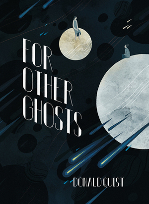 For Other Ghosts by Donald Quist