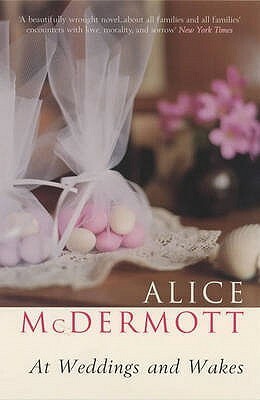 At Weddings and Wakes by Alice McDermott