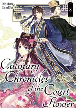 Culinary Chronicles of the Court Flower: Volume 8 by Miri Mikawa