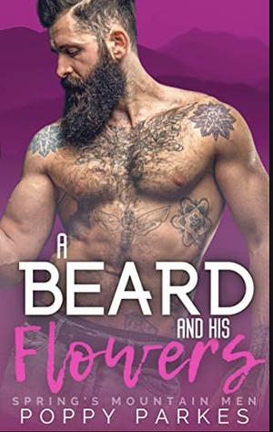 A Beard and His Flowers by Poppy Parkes
