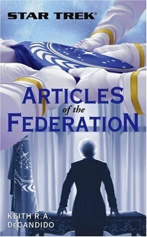 Articles of the Federation (Star Trek) by Keith R.A. DeCandido