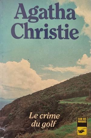 Le Crime du Golf by Agatha Christie