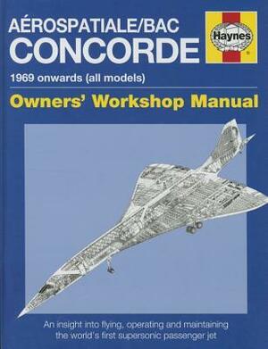 Aerospatiale/BAC Concorde: 1969 onwards (all models) by David MacDonald, David Leney