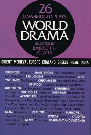 World Drama: An Anthology, Vol. 1 by Barrett H. Clark