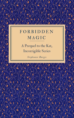 Forbidden Magic by Stephanie Burgis