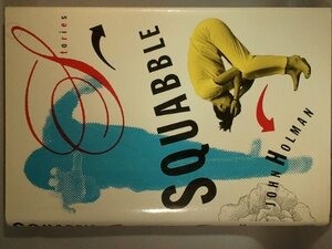 Squabble, And Other Stories by John Holman