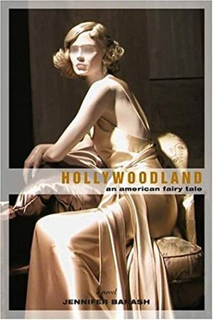 Hollywoodland: An American Fairy Tale by Jennifer Banash