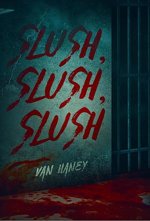 Slush, Slush, Slush by Van Haney