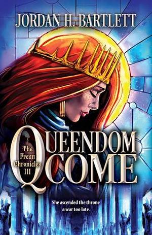 Queendom Come by Jordan H. Bartlett, Jordan H. Bartlett