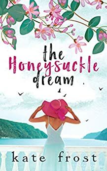 The Honeysuckle Dream by Kate Frost