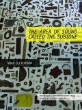 The Area of Sound Called the Subtone by Noah Eli Gordon