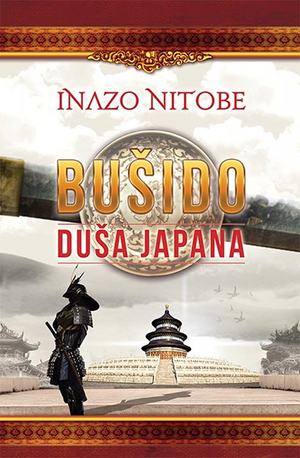 BUŠIDO: DUŠA JAPANA by Inazō Nitobe