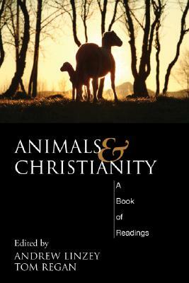 Animals and Christianity: A Book of Readings by Andrew Linzey