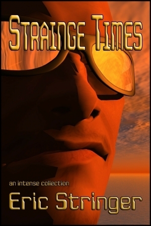 Strainge Times: A Collection by Eric Stringer