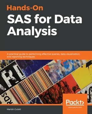 Hands-On SAS For Data Analysis by Harish Gulati