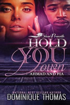 Hold You Down: Ahmad and Pia by Dominique Thomas