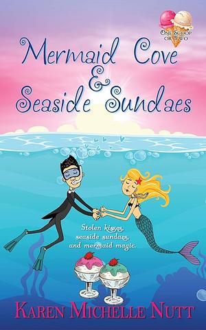 Mermaid Cove and Seaside Sundaes by Karen Michelle Nutt