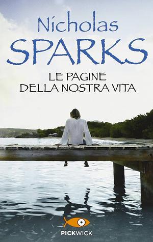 Le pagine della nostra vita by Nicholas Sparks