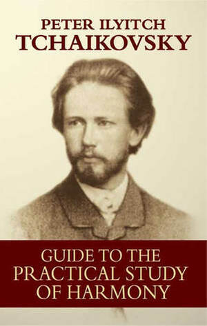 Guide to the Practical Study of Harmony by Pyotr Ilyich Tchaikovsky