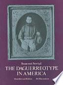 The Daguerreotype in America by Beaumont Newhall