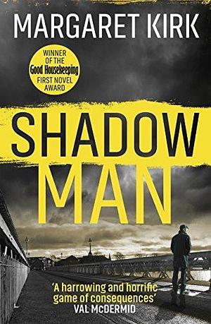 Shadow Man: The first nail-biting case for DI Lukas Mahler by Margaret Kirk, Margaret Kirk