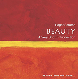 Beauty: A Very Short Introduction by Roger Scruton