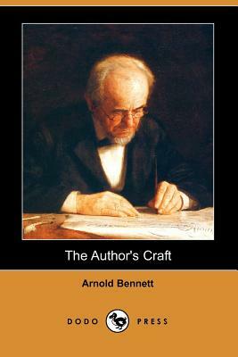 The Author's Craft (Dodo Press) by Arnold Bennett
