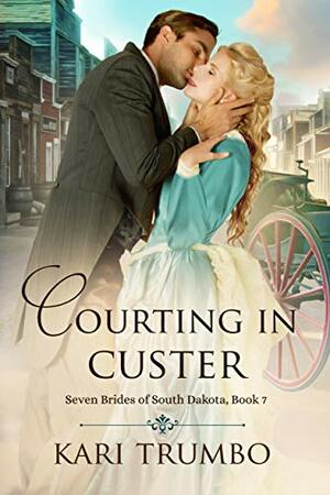 Courting in Custer by Kari Trumbo