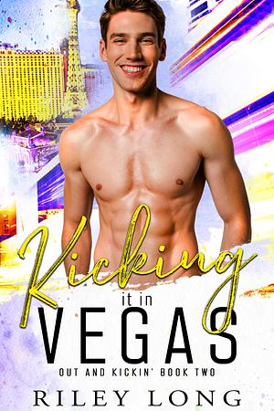 Kicking it in Vegas by Riley Long