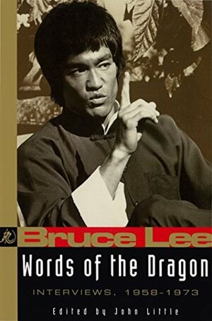 Words of the Dragon: Interviews, 1958-1973 (Bruce Lee Library) by John Little, Bruce Lee