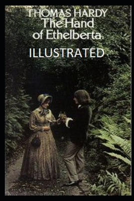 The Hand of Ethelberta (Illustrated) by Thomas Hardy