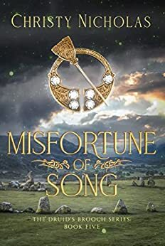 Misfortune of Song: An Irish Historical Fantasy Family Saga 	 by Christy Nicholas