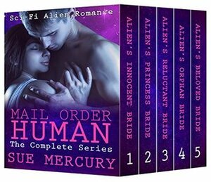 Mail Order Human: The Complete Series by Sue Mercury