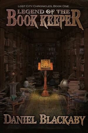 Legend of the Book Keeper by Daniel Blackaby