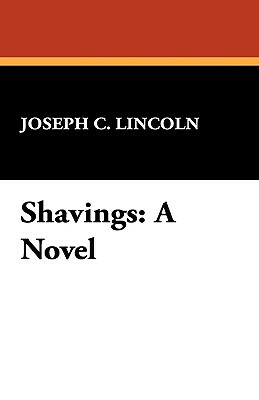 Shavings by Joseph C. Lincoln