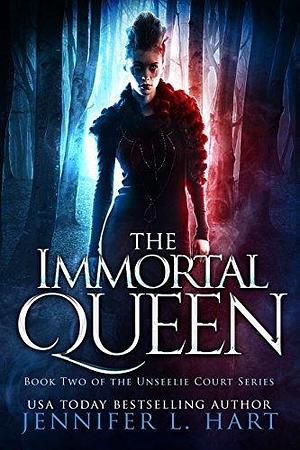 The Immortal Queen: A Magical Paranormal Young Adult Fantasy Novel by Jennifer L. Hart, Jennifer L. Hart