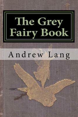 The Grey Fairy Book by Andrew Lang