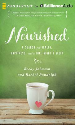 Nourished: A Search for Health, Happiness, and a Full Night's Sleep by Rachel Randolph, Becky Johnson