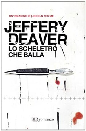 Lo scheletro che balla by Jeffery Deaver