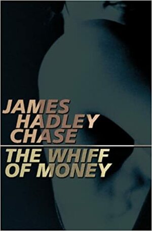 The Whiff of Money by James Hadley Chase