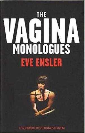 The Vagina Monologues by Eve Ensler