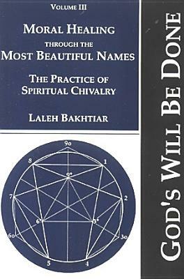 Moral Healing Through the Most Beautiful Names by Sulayman S. Nyang, Laleh Bakhtiar